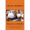 Zionism is Bullshit: Selected Speeches, Interviews and Writings - Paperback