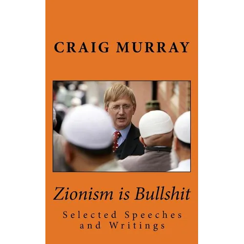 Zionism is Bullshit: Selected Speeches, Interviews and Writings - Paperback