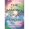 The Making of a Psychic - Paperback