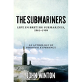 The Submariners: Life in British Submarines, 1901-1999