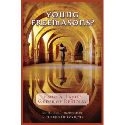 Young Freemasons?: Frank S. Land's Order of Demolay