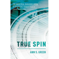 True Spin: The Industrial Manager's Guide to Effective, Honest Public Communication - Paperback