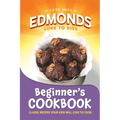 Edmonds Beginner's Cookbook - Spiral