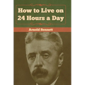 How to Live on 24 Hours a Day - Hardcover