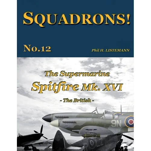 The Supermarine Spitfire Mk. XVI: The British - Paperback