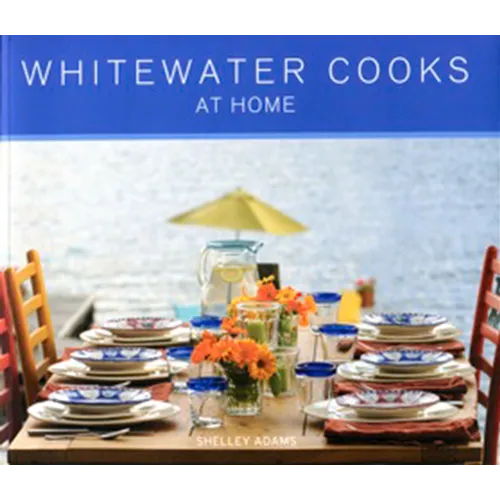 Whitewater Cooks at Home: Volume 4 - Paperback
