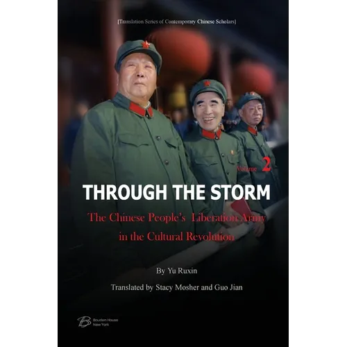 Through The Storm: The Chinese People's Liberation Army in the Cultural Revolution (Volume 2) - Paperback