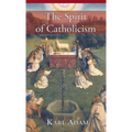 The Spirit of Catholicism - Hardcover