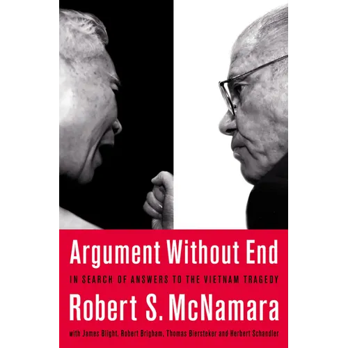 Argument Without End: In Search of Answers to the Vietnam Tragedy