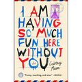 I Am Having So Much Fun Here Without You - Paperback