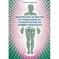 Restoration of Matter of Human Being by Concentrating on Number Sequence - Part 2 - Paperback