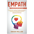 Empath - A Complete Healing Guide: Self discovery, coping strategies and survival techniques for highly sensitive people. Dealing with the effects of - Hardcover