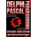 Delphi Pascal Programming: Efficient Code Editing, Visual Designing, And Integrated Debugging - Paperback