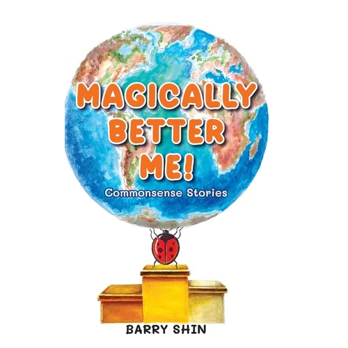 Magically Better Me: Common Sense Stories - Hardcover
