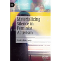 Materializing Silence in Feminist Activism - Hardcover