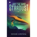 Just the Same Stardust: Book-1 - Paperback