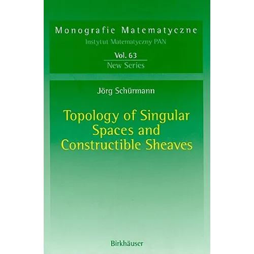 Topology of Singular Spaces and Constructible Sheaves - Hardcover