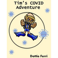 Tim's COVID Adventure - Hardcover