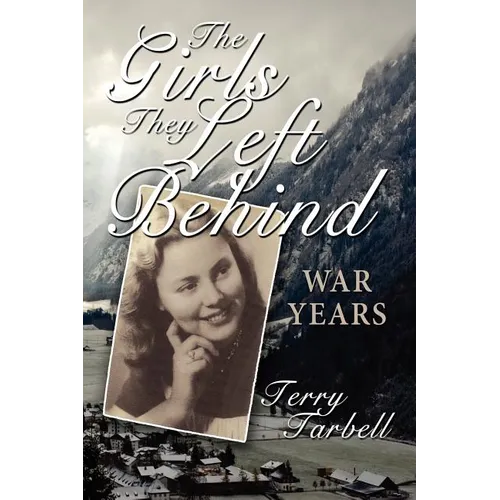 The Girls They Left Behind: War Years