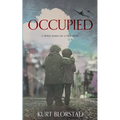 Occupied: A Novel Based on a True Story - Paperback