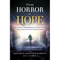 From Horror to Hope: Inspiring Stories of Project Rescue and a Global Movement to Bring Freedom to Survivors of Sexual Exploitation - Paperback