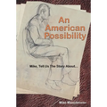 An American Possibility: Mike, Tell Us The Story About...