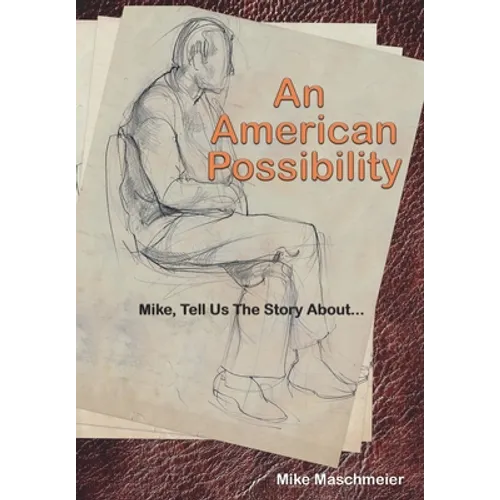 An American Possibility: Mike, Tell Us The Story About...