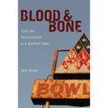 Blood & Bone: Truth and Reconciliation in a Southern Town