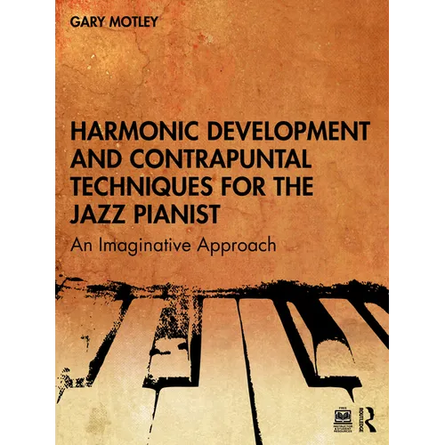 Harmonic Development and Contrapuntal Techniques for the Jazz Pianist: An Imaginative Approach - Paperback