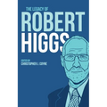 The Legacy of Robert Higgs - Paperback