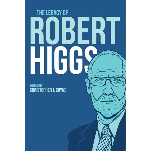 The Legacy of Robert Higgs - Paperback