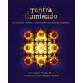 Tantra Iluminado: La Filosofía, Historia y Práctica de una Tradición Atemporal - Paperback