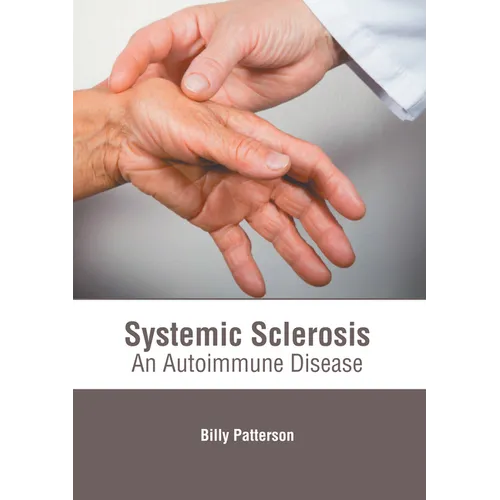 Systemic Sclerosis: An Autoimmune Disease - Hardcover