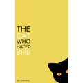 The Cat Who Hated Bird - Paperback