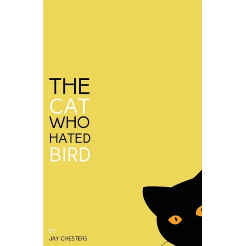 The Cat Who Hated Bird - Paperback