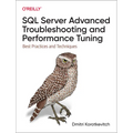 SQL Server Advanced Troubleshooting and Performance Tuning: Best Practices and Techniques - Paperback