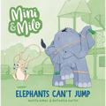 Elephants Can't Jump: A Mini and Milo Book - Hardcover