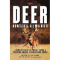 Sports Afield's Deer Hunter's Almanac: A Complete Guide to Finding, Taking and Preparing America's Premier Game Animal