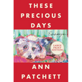 These Precious Days: Essays - Paperback