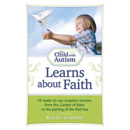 The Child with Autism Learns about Faith - Paperback