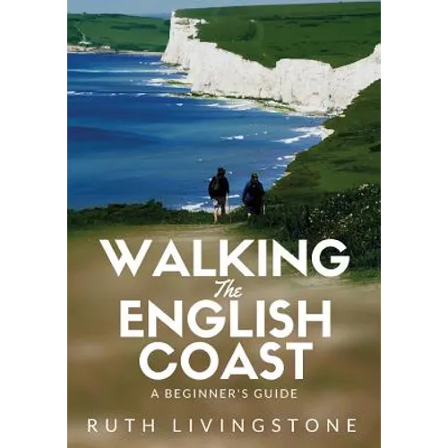 Walking The English Coast: A Beginner's Guide
