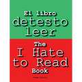 El libro detesto leer: The I Hate to Read Book - Hardcover