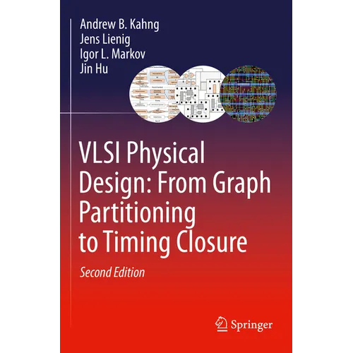 VLSI Physical Design: From Graph Partitioning to Timing Closure - Paperback