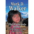 The Guatemala Reader: Extraordinary Lives and Amazing Stories - Paperback
