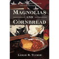 Magnolias and Cornbread: An Outline of Southern History for Unreconstructed Southerners