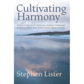 Cultivating Harmony: Navigating Our Complex World Through Mindfulness and Emotional Regulation - Paperback