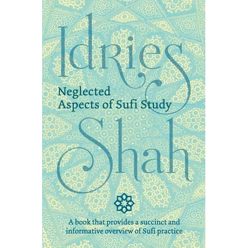 Neglected Aspects of Sufi Study - Hardcover