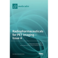 Radiopharmaceuticals for PET Imaging - Issue A - Hardcover