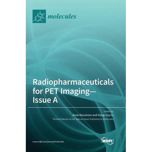 Radiopharmaceuticals for PET Imaging - Issue A - Hardcover