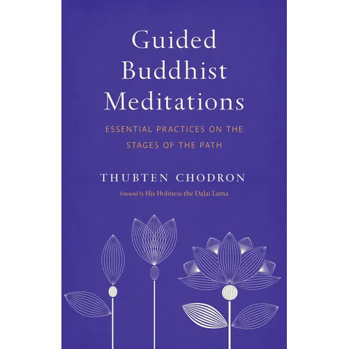 Guided Buddhist Meditations: Essential Practices on the Stages of the Path - Paperback